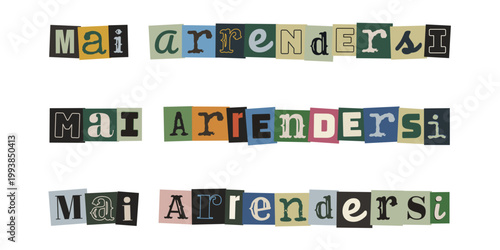 Messaggio motivazionale mai arrendersi in stile lettera di riscatto anonima