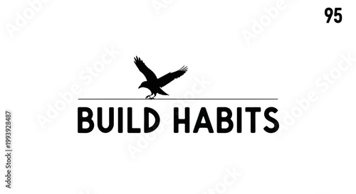 Silhouette of Bird Landing on "BUILD HABITS" Text, White Background, Number 95