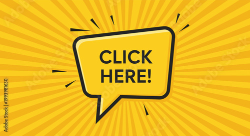 Click here call to action text in a bright yellow speech bubble over a matching sunburst ray background for websites.