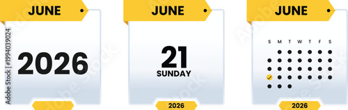 June 21 2026 Sunday Calendar Vector Illustration Set Three Styles Year Date Weekly Monthly Planner Yellow Black Modern Flat Design Template Graphic