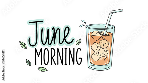 Hand drawn illustration of a glass of iced tea for a June morning concept.