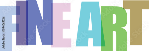 Fine Art typography text with overlapping colorful transparent letters isolated on white background