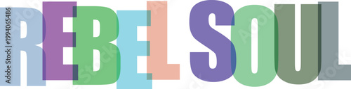 Rebel Soul text typography with overlapping colorful letters isolated on white background
