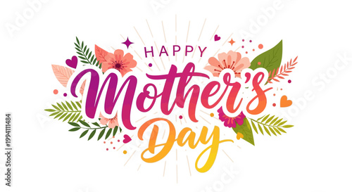 Happy mothers day greeting card design with colorful lettering, flowers, green leaves and hearts