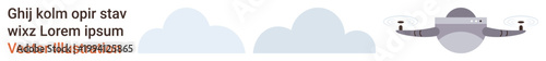 quadcopter technology, delivery services, aviation, modern logistics, innovation, exploration. Minimalistic Quadcopter flying over simple outlined clouds and placeholder text. Drone technology