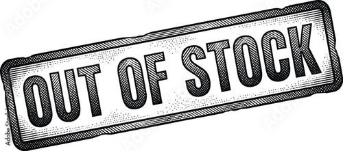 Out of stock stamp in engraved style rectangular sign.