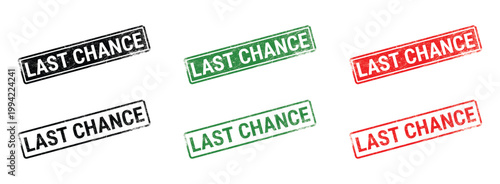 last chance rubber stamp text design with grunge texture black green red rectangular promotional label