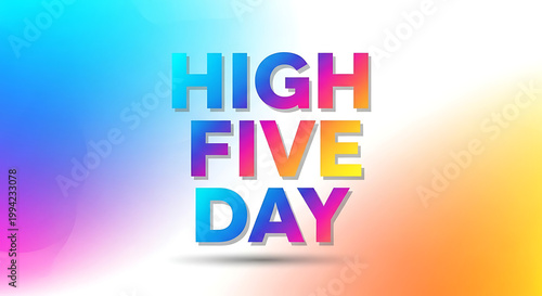 Bold 3D 'High Five Day' text with a smooth color gradient background.