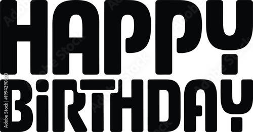 Happy Birthday text appears in a bold typography style to celebrate special annual milestones and personal events.