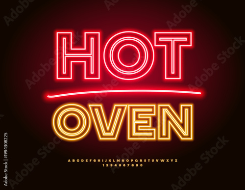 Vector Illumination sign Hot Oven for Bakery, Cafe and Pizzeria. Glowing Cool Font. Amazing Neon Alphabet Letters and Numbers set.