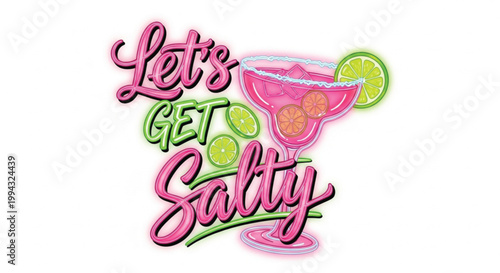 Neon Let’s Get Salty Margarita Cocktail Typography Sign with Lime Summer Party Illustration