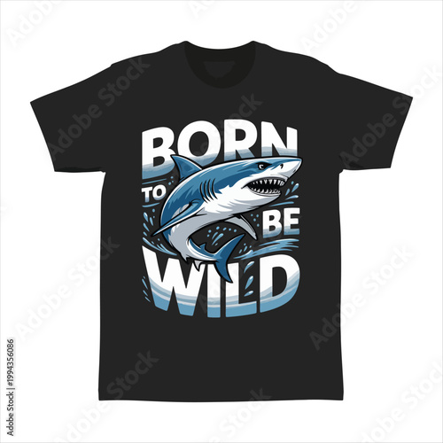 Black T-shirt with Born To Be Wild Shark Graphic tee