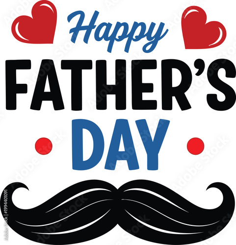 Happy fathers day greeting card with mustache and hearts