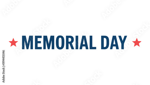 Memorial Day text design with bold dark blue capital letters and red stars on white background, symbolizing U.S. holiday honoring fallen military personnel, remembrance, patriotism, and national trib 