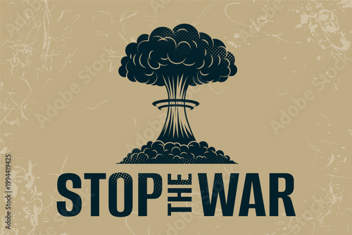 stop the war protest vintage background with nuclear explosion silhouette