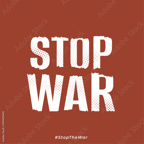 bold white stop war distressed typography in halftone style