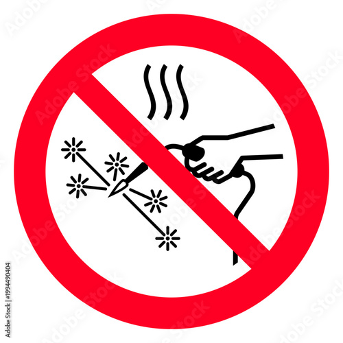 No welding prohibition sign safety warning symbol for hot work, soldering, or sparks red circle with diagonal line over a hand holding a welding tool