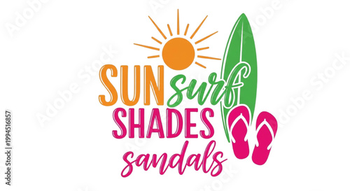 Sun Surf Shades Sandals Summer Beach Typography Quote with Surfboard and Flip Flops Illustration