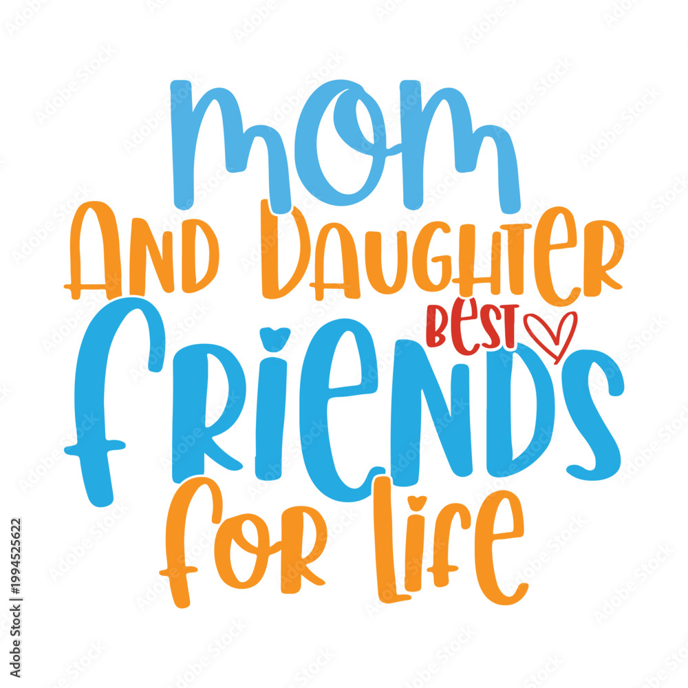Fototapeta premium Mom And Daughter Best Friends For Life