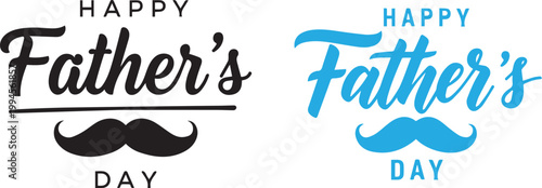 Happy father's day celebrating dads with stylish typography and mustache designs