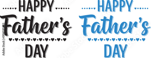 Happy father's day calligraphy design with hearts black and white versions