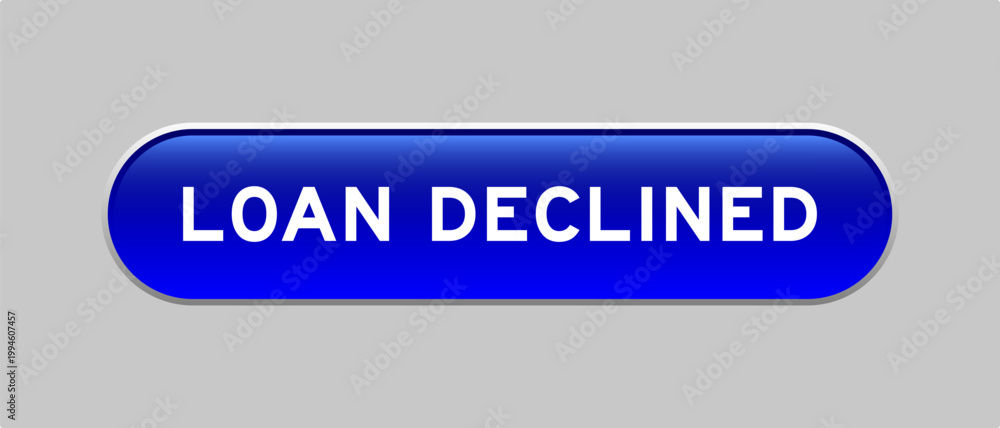 Fototapeta premium Blue color capsule shape button with word loan declined on gray background