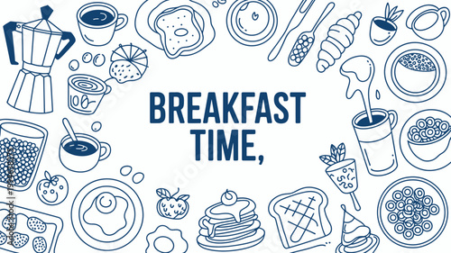 A playful illustration showcases a variety of breakfast items including coffee toast fruit and pastries arranged around the text breakfast time high quality professional detailed modern