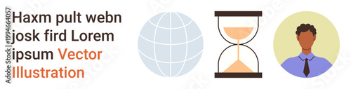Time management, global communication, professional identity, business , digital networks, corporate . A globe, hourglass and business individual. Global communication and time management concepts