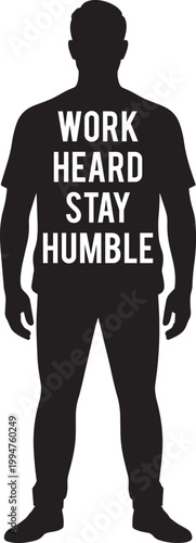 Person silhouette standing calm with motivational text 'Work Heard Stay Humble' with work ethic