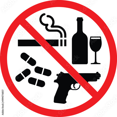 No smoking drugs alcohol and guns allowed sign  prohibition symbol with cigarette pills bottle glass and pistol icons Vector Illustration