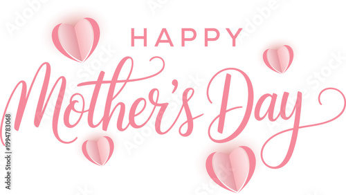 Elegant Pink Mother's Day Greeting with Cursive Lettering and Soft Paper Cut Hearts on White Background for Celebration Banner Graphics, Vector illustration. 