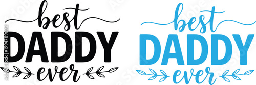 Best daddy ever heartfelt Father's Day typography for celebrating dad