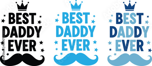 Father's Day gifts 'best daddy ever' typography with mustaches crowns