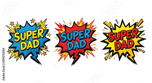 Colorful comic book speech bubbles declaring super dad with starbursts