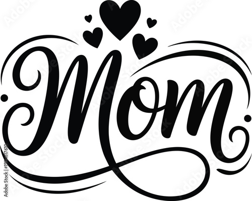 Elegant Mom Hand Lettered Script Typography Design with Decorative Hearts and Flourish Swirls for Mothers Day Celebration Vector Illustration