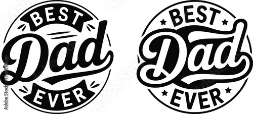 Best Dad Ever Hand Lettered Circular Badge Typography Design with Stars for Fathers Day Celebration Gift Vector Illustration Set