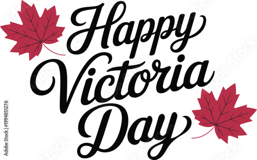 Happy Victoria Day Greeting with Red Maple Leaves Elegant Script Typography for Canadian Holiday Celebration and Seasonal Patriotic Banner Design Vector