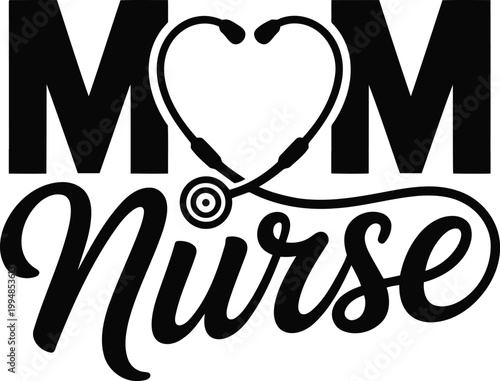 Nurse Mom Stethoscope Heart Vector Design for Mother Day Healthcare Medical Professional Appreciation Lettering Minimalist Hero Nursing Life Flat Illustration