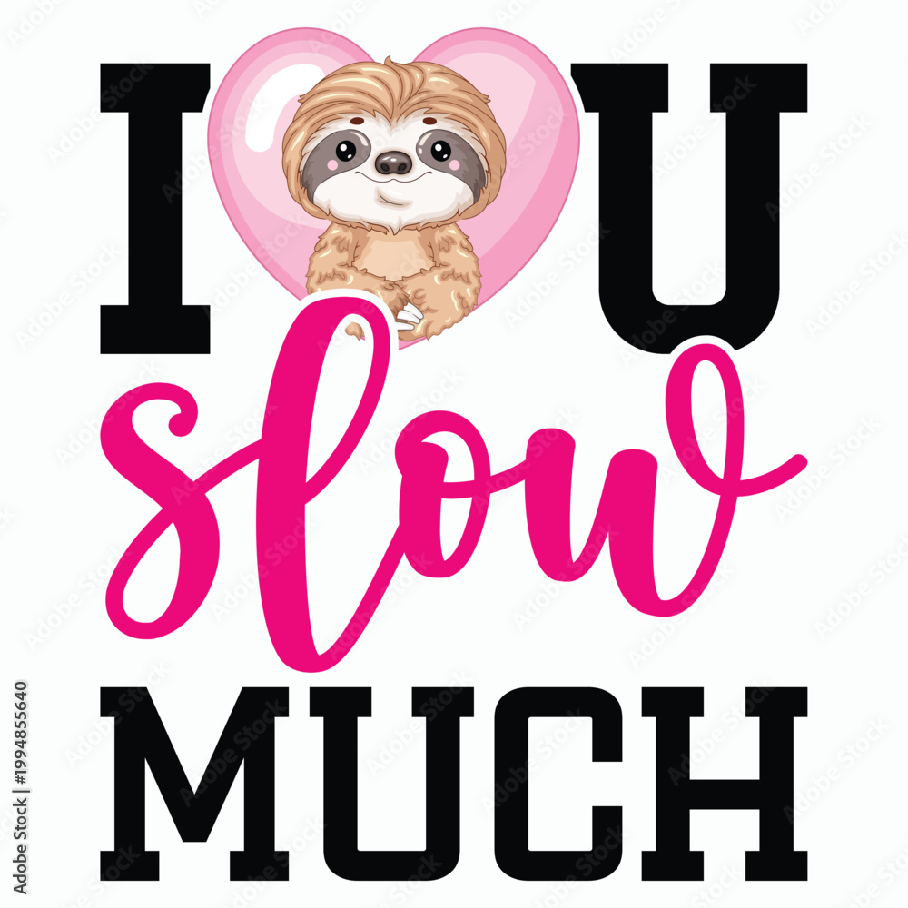 Fototapeta premium Romantic Sloth Heart Typography Front View Vector Illustration for Love