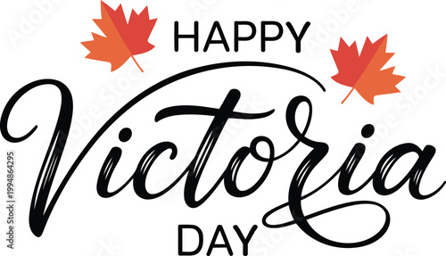 Happy Victoria Day Celebration Greeting Card with Canadian Maple Leaves and Elegant Calligraphy Text Typography Vector illustration