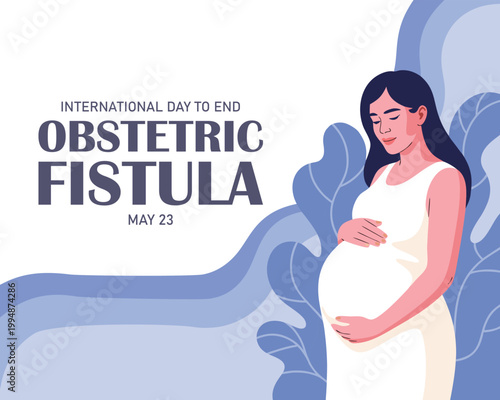 Illustration of pregnant woman, as a banner, poster or template International Day to End Obstetric Fistula.