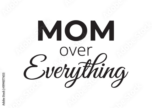 A typographic design spells out mom over everything in contrasting script and bold fonts high quality
