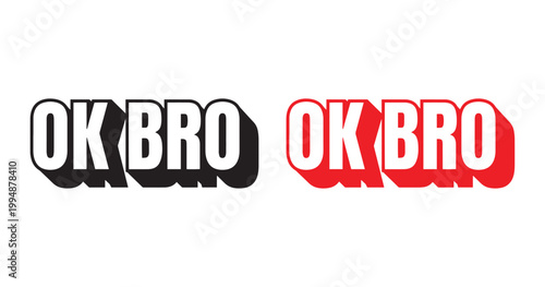 The phrase ok bro is displayed twice once in black and once in red with a shadow effect