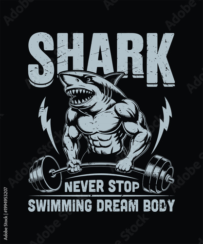 Shark Never Stop Swimming Dream Body Fitness Motivation Design