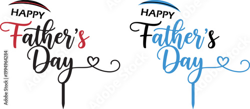 Happy Father's Day cake topper design set with heart element and creative script calligraphy isolated on white.