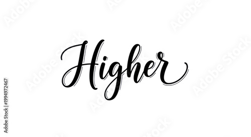 Motivational word Higher in elegant calligraphy