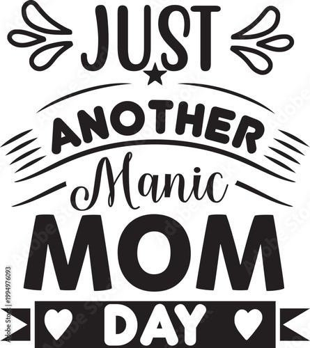 Funny black and white manic mom day vintage style text design