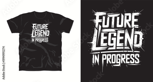 Future legend in progress t-shirt design with aggressive dynamic typography and sharp geometric elements.
