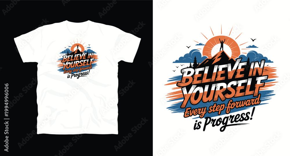 Obraz premium Believe in yourself every step forward is progress t-shirt design.