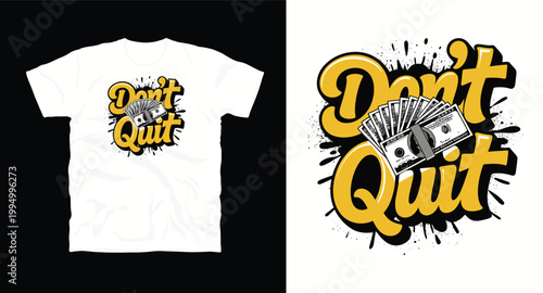Hustle culture dont quit t-shirt design with dollar bills stack and bold yellow letters.